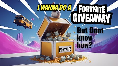 I wana Do a Fortnite Giveaway But don't know How