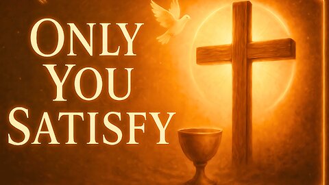 Only You Satisfy – A Soulful Gospel Worship Song About God’s Unfailing Love