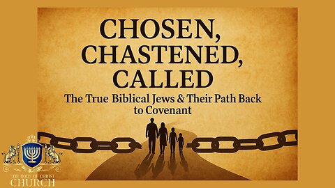 THE BOCC PRESENTS “Chosen, Chastened, Called: The True Biblical Jews & Their Path Back to Covenant”