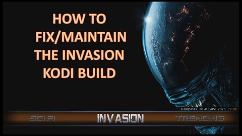 How to fix/maintain the Invasion Kodi Build