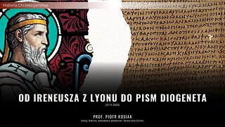 Historia Chrześcijaństwa: Od Ireneusza z Lyonu do pism Diogeneta (27.11.2025)