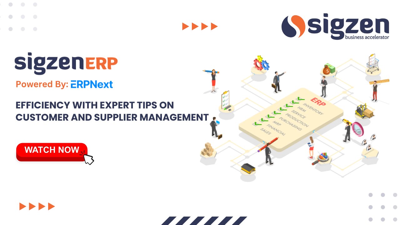 Boost Customer and Supplier Management Efficiency | SigzenERP with ERPNext 15