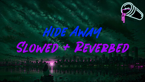 Oneheart - hide away (Slowed + Reverbed)