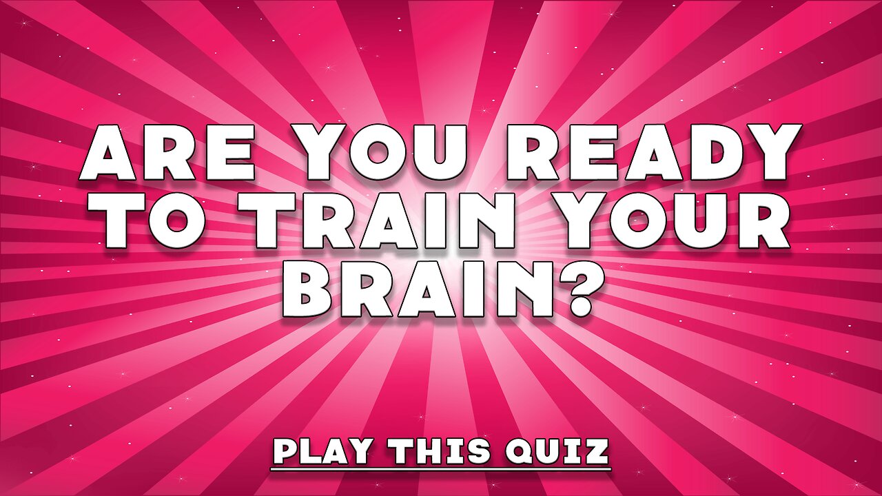 Quiz For Your Brain