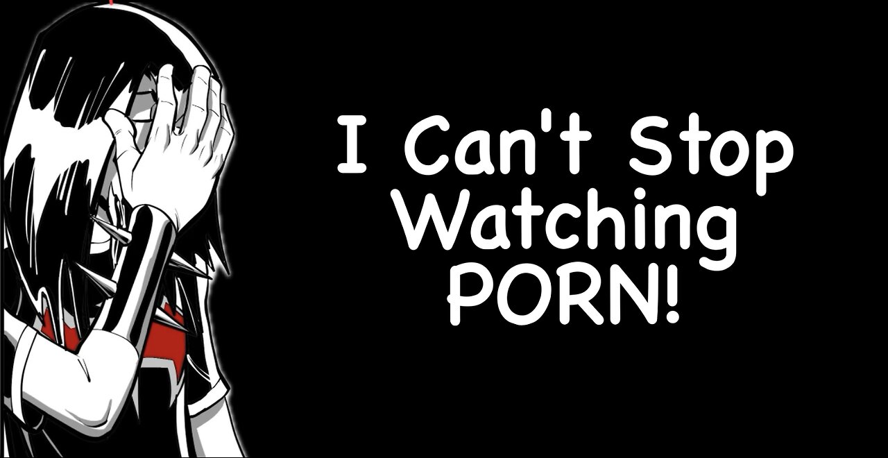 ADDICTED TO PORN AND ALCOHOL