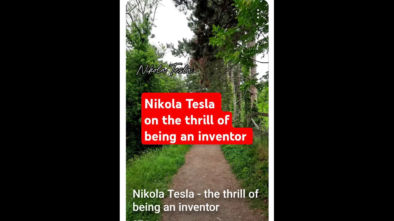 Nikola Tesla - the thrill of being an inventor