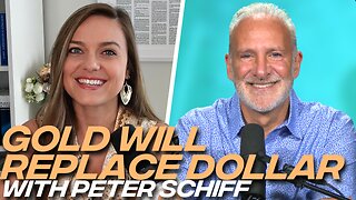 Peter Schiff on Why Gold Will Replace Dollar, Coming Bond Market Chaos and Bitcoin vs. Gold