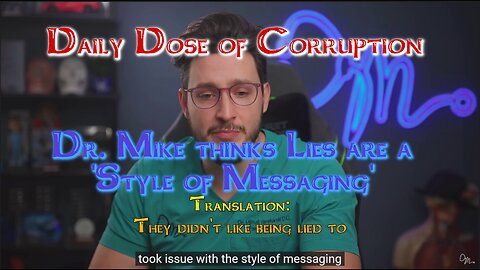 Daily Dose of Corruption - Dr. Mike Style of Messaging