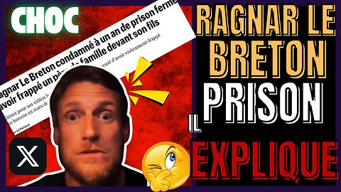 RAGNAR LE BRETON CONDAMNÉ À UN AN DE PRISON : IL S’EXPLIQUE , SA VERSION DANS CETTE VIDÉO !