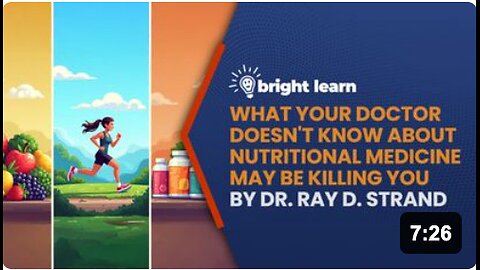 BrightLearn - What Your Doctor Doesn’t Know About Nutritional Medicine May Be Killing You by Dr. Ray D. Strand
