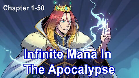 Infinite Mana In The Apocalypse Chapter 1-50