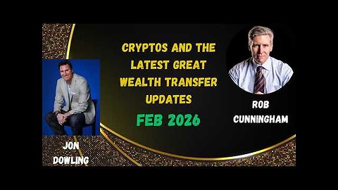 Jon Dowling & Rob Cunningham Discuss Cryptos & The Latest Great Wealth Transfer Updates