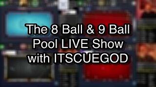 The 8 Ball & 9 Ball Pool LIVE Show with ITSCUEGOD