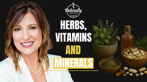 Herbs, Vitamins & Minerals