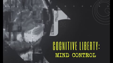 Cognitive Liberty: Mind Control