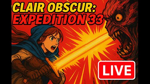 LIVE: Clair Obscur Expedition 33 – First Playthrough Begins