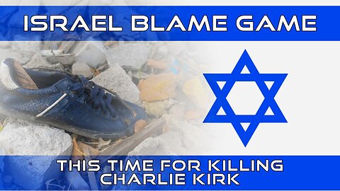 Israel Blame Game Once Again: Killing Charlie Kirk? Truth Today 09-18-25