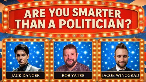 Are You Smarter Than a Politician? Game Show w/ Rob Yates, Jacob Winograd, Jack Danger
