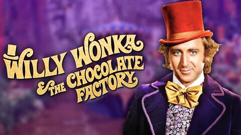 Willie Wonka & The Chocolate Factory