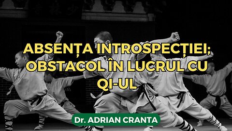 Absența introspecției; obstacol în lucrul cu Qi-ul