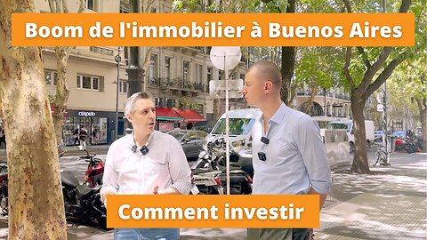 Boom de l'immobilier à Buenos Aires en Argentine - comment investir?
