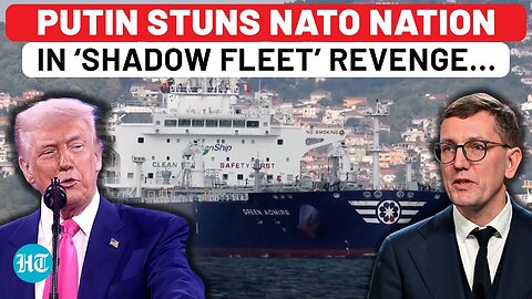 Putin’s Revenge On NATO Nation, Detains Oil Tanker From Estonia After Russian ‘Shadow Fleet’ Action