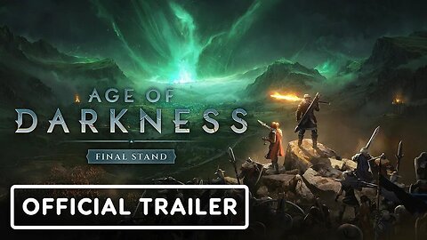 Age of Darkness - Final Stand – Exclusive Extended Launch Trailer