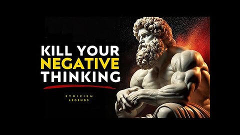 Destroy Your Negative Thinking and Watch Everything Change - STOICISM Philosophy