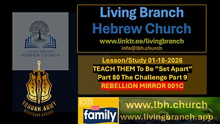 01-18-2026 TEACH THEM To Be ”Set Apart” Part 80 The Challenge Part 9 Rebellion Mirror 001C