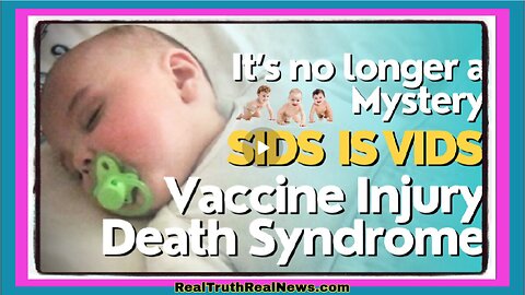 👶🏻 💉 SIDS is VIDS (Vaccine Injury Death Syndrome) ⭐ It's Time To Acknowledge The Truth!