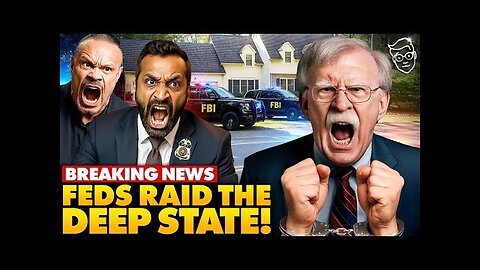 🚨FBI Raids The Deep State: Agents Swarm John Bolton’s Home, Kick in Door | Kash, Bongino Speak…