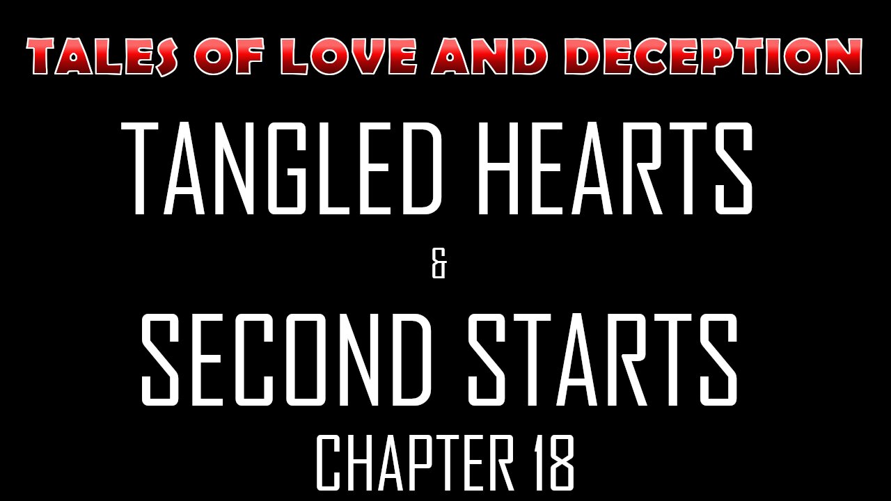 Tangled Hearts and Second Starts (Chapter 18) (Novel)