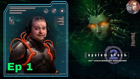 System Shock 2 - 25th Anniversary Remaster Ep1 (By Bioshock Creator Ken Levine)