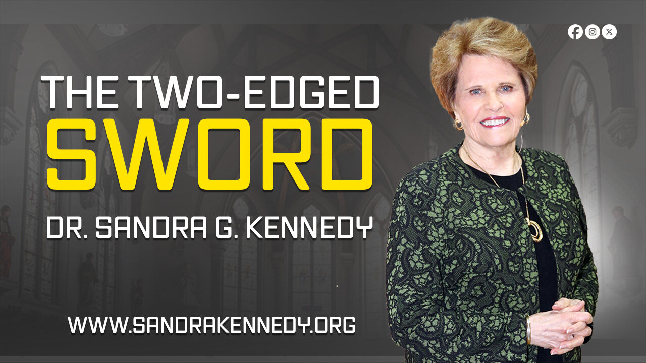 The Two Edged Sword | Dr. Sandra G. Kennedy