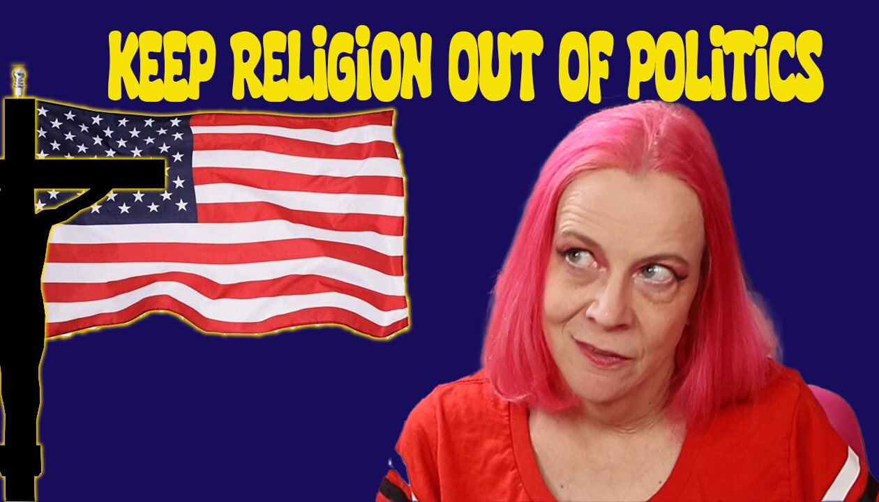 Completely SEPARATE politics and religion