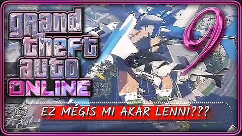 9. GTA Online | Ilyet se láttam még | PC