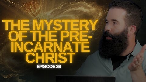 The Mystery of the Pre-Incarnate Christ | The Watchman's Journal