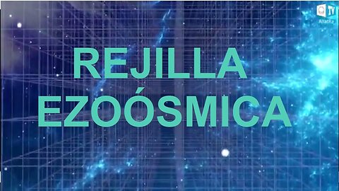 Secretos del Universo "LA REJILLA EZOÓSMICA".