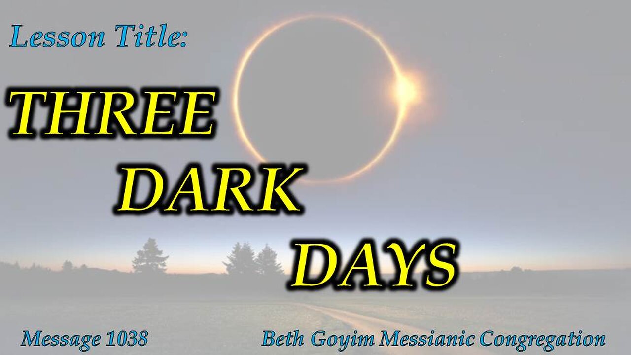 BGMCTV MESSIANIC LESSON 1038 THREE DARK DAYS
