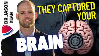 Dr. Jason Dean - Ep 2050 - They are Working to Capture Your Brain
