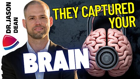 Dr. Jason Dean - Ep 2050 - They are Working to Capture Your Brain