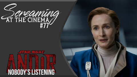 The Weak Link | Andor E9: "Nobody's Listening" | Screaming at the Cinema #77