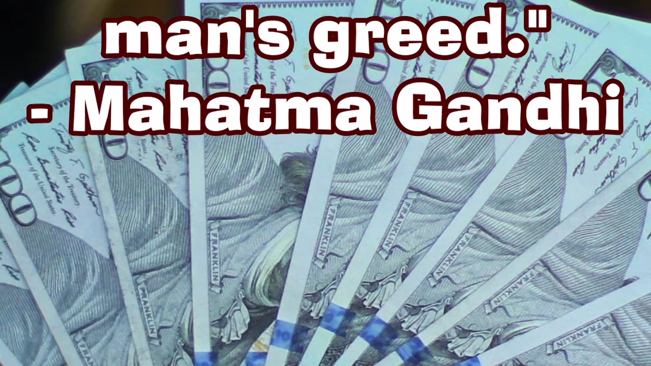Gandhi Quote "Earth provides enough to satisfy every man's need, but not every man's greed."