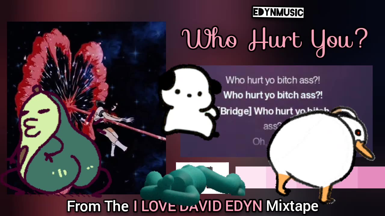 🟢 Who Hurt You? | (Song 6 of the I LOVE DAVID EDYN Mixtape)