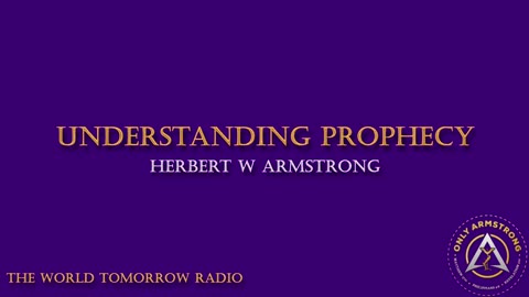 The World Tomorrow Radio: Understanding Prophecy
