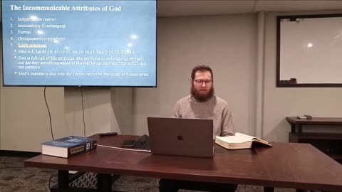 Theology - Bibliology - 1.12 - Theology Proper - The Incommunicable Attributes of God pt II