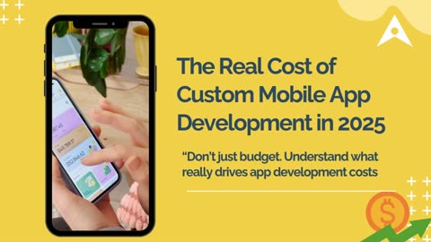 The Real Cost of Custom Mobile App Development in 2025