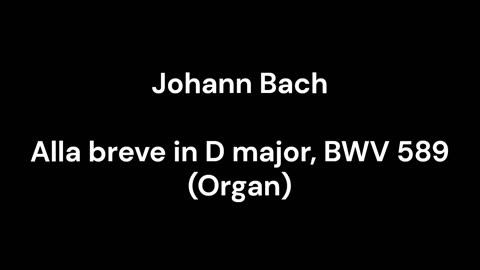 Alla breve in D major, BWV 589 (Organ)