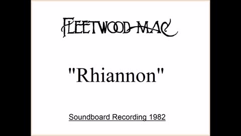 Fleetwood Mac - Rhiannon (Live in Memphis, Tennessee October 12, 1982) Soundboard