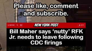 Bill Maher says ‘nutty’ RFK Jr. needs to leave following CDC firings